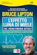 LIPTON BRUCE - L'effetto luna di miele