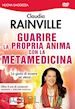 RAINVILLE CLAUDIA - Guarire La Propria Anima Con La Metamedicina