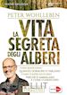 WOHLLEBEN PETER - LA VITA SEGRETA DEGLI ALBERI. DVD