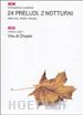 CHOPIN FRYDERYK; LISZT FRANZ - Chopin - 24 Preludi, 2 Notturni (Dvd+Libro)