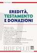 Tonalini Paolo - Eredità, testamento e donazioni