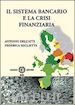 Dell'Atti Antonio; Miglietta Federica - Il sistema bancario e la crisi finanziaria