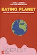 Barilla Center for Food & Nutrition(Curatore) - Eating planet. Food and sustainability: building our future