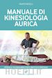 Fausto Nicolli - Manuale di Kinesiologia Aurica
