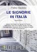 SEDDIO PIETRO - LE SIGNORIE IN ITALIA - VOLUME UNO