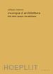 Marone Raffaele - Ovunque è architettura. Fatti dello spazio che abitiamo