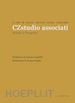 CECCON P. (Curatore); ZAMPIERI L. (Curatore) - CZSTUDIO ASSOCIATI. SCRITTI E PROGETTI