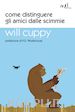Cuppy Will - Come distinguere gli amici dalle scimmie