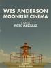 a cura di Pietro Masciullo - Wes Anderson. Moonrise cinema