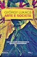 LUKAS GYORGY - ARTE E SOCIETA'. VOL. 1