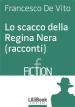 Francesco De Vito - Lo scacco della Regina Nera (racconti)