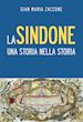 Zaccone Gian Maria - La Sindone. Una storia nella storia