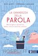 ACETI EZIO; CAGLIANI STEFANIA - LA GRANDEZZA DELLA PAROLA