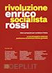 ROSSI ENRICO - RIVOLUZIONE SOCIALISTA. Idee e proposte per cambiare l'Italia