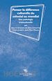 Contarini S.(Curatore); Joubert C.(Curatore); Moura J.(Curatore) - Penser la différence culturelle du colonial au mondial. Une anthologie transculturelle