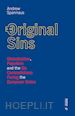 Spannaus Andrew - Original sins. Globalization, populism and the six contradictions facing the European Union