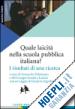 Palmisano L.(Curatore) - Quale laicità nella scuola pubblica italiana? I risultati di una ricerca