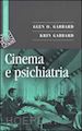 GABBARD GLEN O.; GABBARD KRIN; PANCHERI P. (CUR.) - CINEMA E PSICHIATRIA