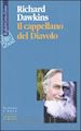 DAWKINS RICHARD; PIEVANI T. (Curatore) - IL CAPPELLANO DEL DIAVOLO
