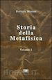 MONDIN BATTISTA - STORIA DELLA METAFISICA VOLUME I