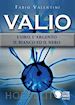 Fabio Valentini - Valio: l'oro, l'argento, il bianco ed il nero. Volume 2