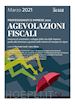 Pierpaolo Ceroli; Luisa Miletta - Agevolazioni fiscali 2021