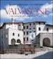 Zuccon Antonio - Valvasone. Arte e armonie dell'antico borgo friulano. Ediz. italiana e inglese