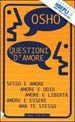 OSHO - QUESTIONI D'AMORE
