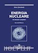 Dino Zanobetti - Energia nucleare. Un Dossier completo