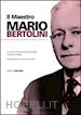 Bertolini M. T.(Curatore); Cossali M.(Curatore) - Il maestro Mario Bertolini