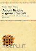 ALSINA CARLOS MARIA - AZIONI FISICHE E GENERI TEATRALI