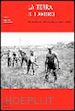 Gaspari Paolo; Folisi Enrico; Burini Olivo - La terra il lavoro. Vita contadina e lotte agrarie in Friuli 1890-1960