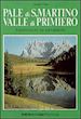 Cima Claudio - Pale di S. Martino-Valle di Primiero. Passeggiate ed escursioni