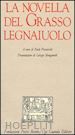 PROCACCIOLI P. (Curatore) - LA NOVELLA DEL GRASSO LEGNAIUOLO