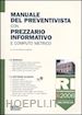 CASTELLO GRAZIANIO (Curatore) - MANUALE DEL PREVENTIVISTA CON PREZZARIO INFORMATIVO E COMPUTO METRICO - RISTRUTT
