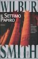SMITH WILBUR - IL SETTIMO PAPIRO