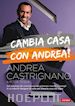 Castrignano Andrea; Tessa Rosa - Cambia casa con Andrea