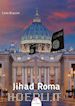 Braccini Carlo - Jihad Roma