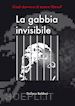 Stefano Baldoni - La gabbia invisibile