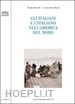 CHERCHI PAOLO; SENO REED COSETTA - GLI ITALIANI E L'ITALIANO NELL'AMERICA DEL NORD