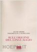 GRIMM JACOB; SCHELLING FRIEDRICH W.; MORETTI G. (Curatore) - SULL'ORIGINE DEL LINGUAGGIO