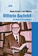 Bertani Angelo; Diliberto Luca - Vittorio Bachelet. Un uomo uscì a seminare