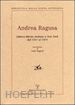 Ragusa O.(Curatore) - ANDREA RAGUSA. EDITORE-LIBRAIO ITALIANO A NEW YORK DAL 1931 AL 1974