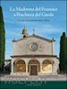 Lodi S.(Curatore); Varanini G. M.(Curatore) - La Madonna del Frassino. Cinquecento anni di storia e d'arte