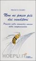 CESARO FRANCO - NON NE POSSO PIU' DEI VENDITORI. PENSIERI SULLA COMMEDIA UMANA DELLA COMPRAVENDI