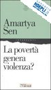 SEN AMARTYA K. - LA POVERTA' GENERA LA VIOLENZA?