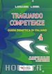 Dalla Rosa Lauretta; Roggia Liliana - Traguardo competenze. Guida didattica di italiano. Vol. 4