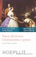 CADEDDU FRANCESCA; CRISTOFORI SILVIA; DAINESE DAVIDE; RUOZZI FEDERICO - TRACCE DI RICERCA: CRISTIANESIMO E POTERE