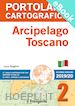 Luca Tonghini - PORTOLANO CARTOGRAFICO ITALIA 2. Arcipelago Toscano