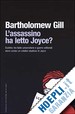 GILL BARTHOLOMEW - L'ASSASSINO HA LETTO JOYCE?